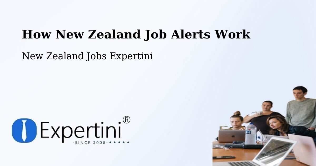 How New Zealand Job Alerts Work - New Zealand Jobs Expertini